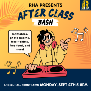 RHA Presents After Class Bash.  Includes Inflatables, photo booths, free t-shirts, free food and more! Located in Angell Hall Front Lawn Monday September 4th 5pm - 8pm