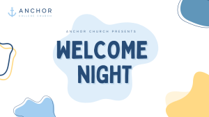 See you at Anchor Welcome Night!