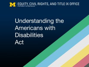 Understanding the Americans with Disabilities Act workshop title, disability pride flag colors and Equity, Civil Rights, and Title IX logo