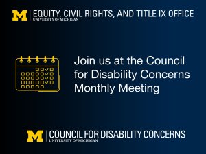 Calendar icon, Join us at the Council for Disability Concerns Monthly Meeting, Equity, Civil Rights and Title IX Office logo and Council for Disability Concerns logo.