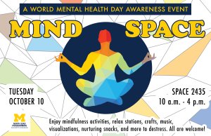 Flyer for North Quad Programming's World Mental Health Day destress and self-care event, Mindspace