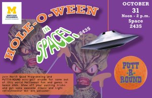 Flyer for the North Quad Hole-O-Ween IN SPACE! event in North Quad's Space 2435 with mini-golf putting games.