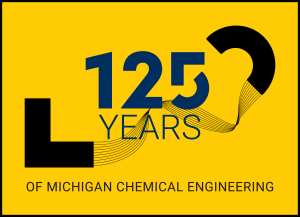 Alt: Text that reads "125 years of Michigan Chemical Engineering"
