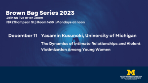 PSC Brownbag Series: The Dynamics of Intimate Relationships and Violent Victimization Among Young Women