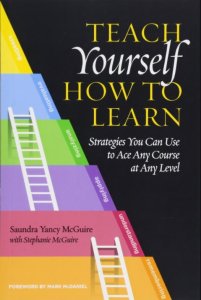 Book cover of "Teach Yourself How to Learn: Strategies You Can Use to Ace Any Course at Any Level" by Saundra Yancy McGuire