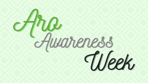 Aro Awareness Week 2024