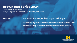 PSC Brownbag Series: Diversifying the STEM Pipeline: Evidence from STEM Summer Programs for Underrepresented Youth