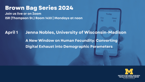 PSC Brownbag Series: A New Window on Human Fecundity: Converting Digital Exhaust into Demographic Parameters