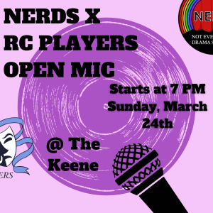 An image with a purple background, the Not Even Really Drama Students logo, the Residential College Players logo, and various music symbols like a record and a microphone. Text states, "NERDS x RC Players Open Mic. Starts at 7 PM Sunday, March 24th. @ the keene."