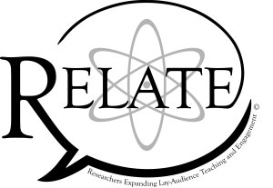 RELATE: Researchers Expanding Lay-Audience Teaching and Engagement