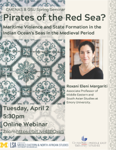 CMENAS And Georgia State University Spring Seminar: Pirates of the Red Sea? Maritime Violence and State Formation in the Indian Ocean's Seas in the Medieval Period