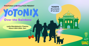 Photonix and Revolution present Yotonix: Over the Rainbow at the Lydia Mendelssohn Theatre on March 30th at 7pm!!