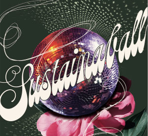 Cropped image of marketing with white cursive text diagonal across the screen stating "Sustainaball". Transparent image set behind the text of a disco ball on top of pink rose with a dark green background.