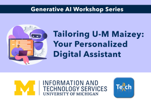 Tailoring U-M Maizey: Your Personalized Digital Assistant