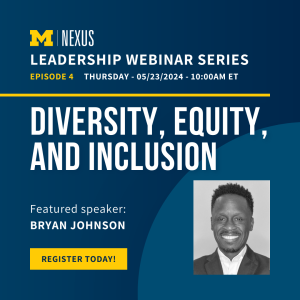 Leadership Webinar Series. Episode 4. Thursday 5/23/24 10:00 AM ET. Diversity, Equity, and Inclusion. Featured Speaker: Bryan Johnson. Register Today.