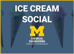 Alt text: U-M ChE logo and text that reads "Ice Cream Social"