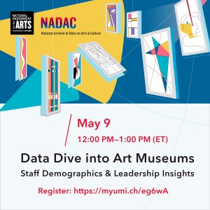 NADAC's May 9 Webinar: Data Dive into Art Museums: Staff Demographics & Leadership Insights