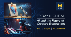Friday Night AI June 7 from 6:30-7:30PM at the Ann Arbor District Library