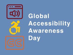 Global Accessibility Awareness Day, icons of a screenreader, wheelchair and closed captioning.