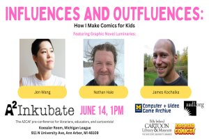 Featuring graphic novel luminaries Jen Wang, Nathan Hale, and James Kochalka.
