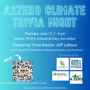 A2ZERO Climate Trivia Night. Thursday, June 13, 7 - 9pm. Venue, 1919 S. Industrial Hwy, Ann Arbor. Featuring Trivia Master Jeff LaRoux. Part of the A2ZERO Food Waste Challenge, zerowaste.org/a2foodwaste.  RSVP at https://events.humanitix.com/a2zero-climate-trivia-night