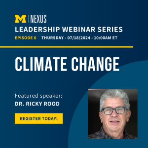 Leadership & Innovation Webinar Series. Session 6. Thursday 7/18/24. 10:00 AM ET. Featured speaker: Richard B. (Ricky) Rood, PhD