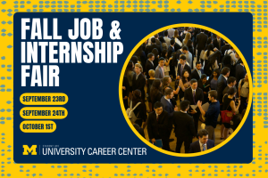 Promotional banner for the "Fall Job & Internship Fair" with the dates September 23rd, September 24th, and October 1st, next to a photo of a crowded job fair. Promotional banner for the "Fall Job & Internship Fair" with the dates September 23rd, September 24th, and October 1st, next to a photo of a crowded job fair.
