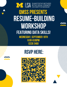 Dark blue background with the Quantitative Methods in the Social Sciences LSA logo and the workshop title, time, day, and location. Reads "QMSS Presents: Resume-Building Workshop featuring data skills! Wednesday, September 18th, 6:00-8:00pm, CCCB 2460.