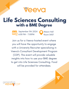 Join us for a Veeva-hosted event where you will have the opportunity to engage with a University Recruiter specializing in Veeva's Consultant Development Program (CPD). This event will provide valuable insights into how to use your BME degree to get into Life Sciences Consulting. Food will be provided for attendees.