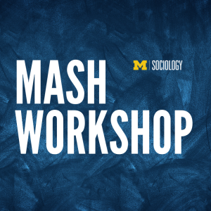 Medicine, Aging, Science & Health (MASH) Workshop