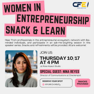 Women in Entrepreneurship Snack and Learn. Hear from professionals in the entrepreneurial ecosystem, network with like-minded individuals, and participate in immersive experiences in this speaker series. Snacks and refreshments will be provided.