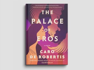 The cover of “The Palace of Eros” by Caro De Robertis, featuring an illustration of two faces in profile against a purple background.