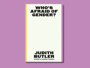 Judith Butler's "Who's Afraid of Gender?" book cover Judith Butler's "Who's Afraid of Gender?" book cover