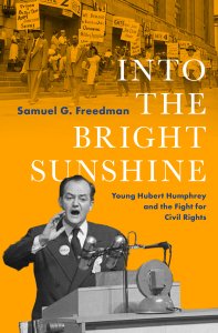 Cover of the book "Into the Bright Sunshine: Young Hubert Humphrey and the Fight for Civil Rights"