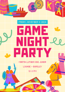 Vibrant flyer template for a game night party, showcasing playful designs and essential event info for a fun gathering on Friday November 8th in the Martin Luther King Jr. Multicultural Lounge from 12:00-2:00 PM.