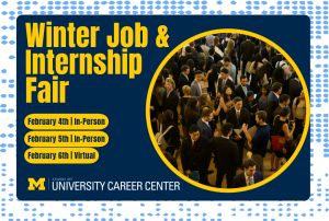 Winter Job & Internship Fair advertisement with event details and a photo of a crowded career fair. On the left side, bold white text announces the event. Below it, three yellow ovals contain the event dates and formats: February 4th and 5th for in-person, and February 6th virtual. The University of Michigan logo and "Student Life University Career Center" are at the bottom.