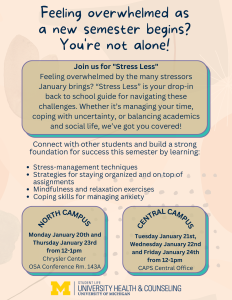 Feeling overwhelmed by the many stressors January brings? "Stress Less" is your drop-in back to school guide for navigating these challenges. Whether it's managing your time, coping with uncertainty, or balancing academics and social life, we've got you covered.