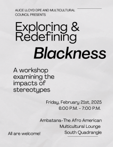 Poster with the words stating 'Exploring and Redefining Blackness'