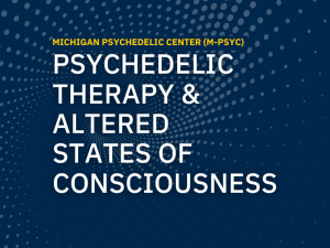 Psychedelic Therapy & States of Consciousness Psychedelic Therapy & States of Consciousness
