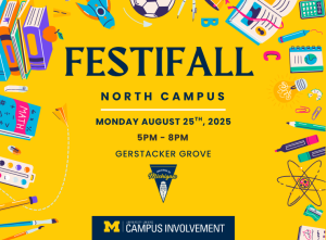 Colorful University of Michigan flyer for Festifall on North Campus, happening August 25th, 2025 from 5–8pm at Gerstacker Grove. Surrounded by playful school and science-themed illustrations.