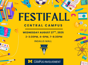 Colorful University of Michigan flyer for Festifall on Central Campus, happening August 27th, 2025 with sessions at 2 to 3:30pm, 4:30 to 6pm, and 7 to 8:30pm at Ingalls Mall. Surrounded by playful school and science-themed illustrations.