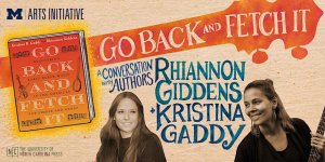 The cover of the book Go Back and Fetch It with photos of the authors Kristina Gaddy and Rhiannon Giddens The cover of the book Go Back and Fetch It with photos of the authors Kristina Gaddy and Rhiannon Giddens