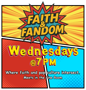 Faith & Fandom, Wednesdays at 7:00 PM at the Wesley Foundation