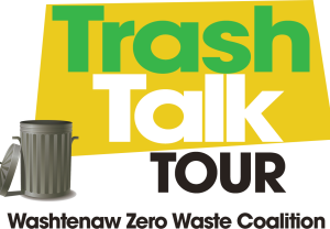 Logo for the "Trash Talk Tour" by the Washtenaw Zero Waste Coalition. The words "Trash Talk" are displayed in large letters, with "Trash" in green and "Talk" in white, set against a yellow background. The word "TOUR" appears in bold black below. To the left is a gray metal trash can. At the bottom, in black, is the text "Washtenaw Zero Waste Coalition."