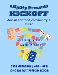 aMplify Presents KICKOFF; Join us for food, community & music; September 29, 6-8pm, 1040 LSA Multipurpose Room