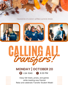 Title: Calling All Transfers; Subtitle: October 20th at LSA 1040 from 6:30pm to 8:00pm; Body: Enjoy fall treats, prizes, and games while meeting new friends! Relax and celebrate Transfer Student Week! Title: Calling All Transfers; Subtitle: October 20th at LSA 1040 from 6:30pm to 8:00pm; Body: Enjoy fall treats, prizes, and games while meeting new friends! Relax and celebrate Transfer Student Week!
