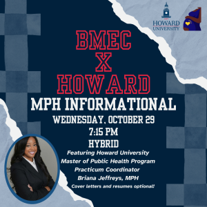 Red block letters that say "BMEC x Howard" on a navy-blue background. In the upper right hand corner are a logo of Howard University and a BMEC's pregnant bust logo of a black pregnant person. In the bottom left hand corner is the picture of the featured speaker, who has her arms crossed and smiles. Red block letters that say "BMEC x Howard" on a navy-blue background. In the upper right hand corner are a logo of Howard University and a BMEC's pregnant bust logo of a black pregnant person. In the bottom left hand corner is the picture of the featured speaker, who has her arms crossed and smiles.