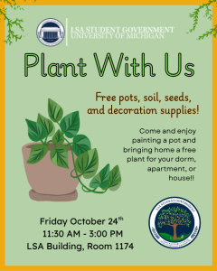 Flyer that states the event is October 24th from 11:30-3. Come to LSA Room 1174 for free pots and decorations.