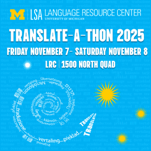 Translate-a-thon 2025 takes place on Friday November 7-8 at the Language Resource Center