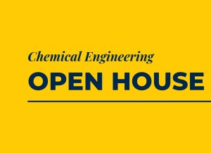 Alt text: Text that reads "Chemical Engineering Open House"